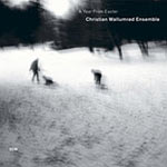 CD Christian Wallumrød Ensemble - A Year From Easter